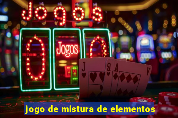 jogo de mistura de elementos